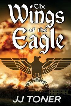 The Wings of the Eagle - Book #2 of the Black Orchestra