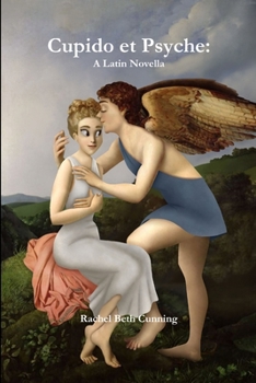 Cupido et Psyche: A Latin Novella - Book #1 of the Cupido et Psyche
