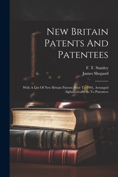 Paperback New Britain Patents And Patentees: With A List Of New Britain Patents Prior To 1901, Arranged Alphabetically As To Patentees Book