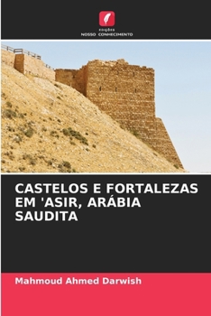 Castelos E Fortalezas Em 'Asir, Arábia Saudita (Portuguese Edition)