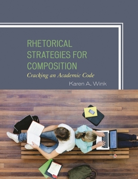 Hardcover Rhetorical Strategies for Composition: Cracking an Academic Code Book