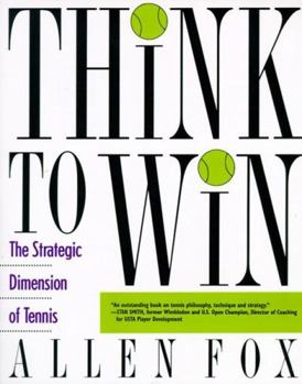Paperback Think to Win: Strategic Dimension of Tennis, the Book
