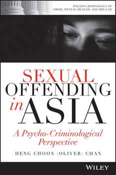 Paperback Sexual Offending in Asia: A Psycho-Criminological Perspective Book