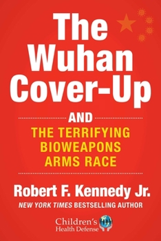 Hardcover The Wuhan Cover-Up: And the Terrifying Bioweapons Arms Race Book
