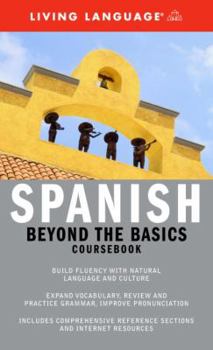Paperback Beyond the Basics: Spanish (Coursebook) (Complete Basic Courses) Book