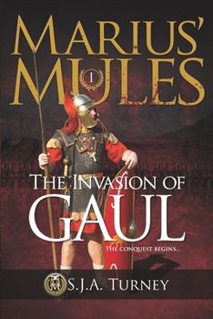 Marius' Mules: The Conquest of Gaul - Book #1 of the Marius' Mules