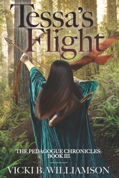 Paperback Tessa's Flight: The Pedagogue Chronicles, Book III Book
