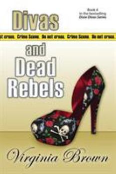 Divas and Dead Rebels - Book #4 of the Dixie Divas
