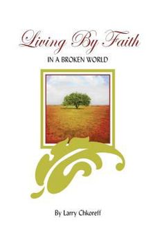 Paperback Living By Faith: In A Broken World Book