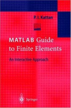 Hardcover MATLAB Guide to Finite Elements: An Interactive Approach [With CDROM] Book