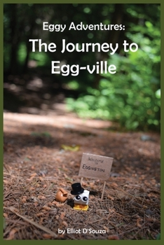 Paperback Eggy Adventures: The Journey to Egg-ville Book