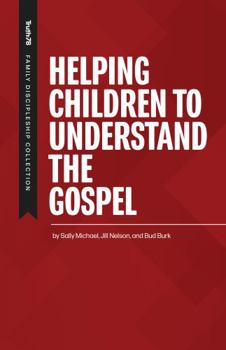 Paperback Helping Children to Understand the Gospel: Includes 10 Family Devotions Book