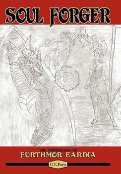 Hardcover Soul Forger: The Chronicles of Furthmor Eardia Book