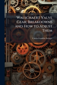 Paperback Walschaert Valve Gear; Breakdowns and How to Adjust Them Book