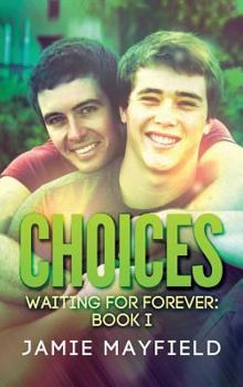 Choices - Book #1 of the Waiting for Forever