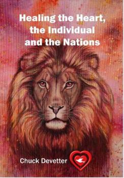 Paperback Healing the Heart, the Individual and the Nations Book