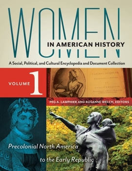 Hardcover Women in American History: A Social, Political, and Cultural Encyclopedia and Document Collection [4 Volumes] Book