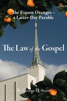 The Law of the Gospel: The Export Oranges: A Latter-Day Parable