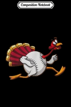 Composition Notebook: Thanksgiving Turkey baseball s Turkey Costume Kids s  Journal/Notebook Blank Lined Ruled 6x9 100 Pages