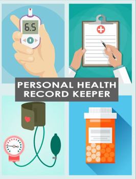 Personal Health Record Keeper : Track Your Health History, Blood Pressure, Blood Sugar, Weight, Doctor Visits, Medical Expenses and Medical Contacts