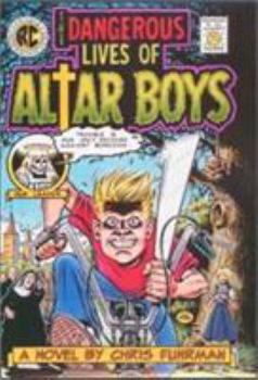 Hardcover The Dangerous Lives of Altar Boys: A Novel Book