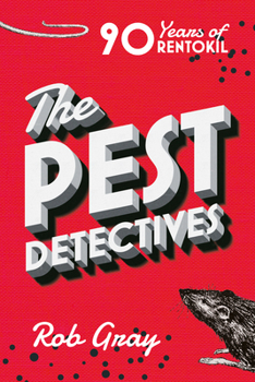 Hardcover The Pest Detectives: The Definitive Guide to Rentokil Book