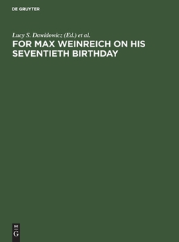 Hardcover For Max Weinreich on His Seventieth Birthday: Studies in Jewish Languages, Literature, and Society Book
