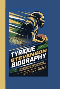 Paperback Tyrique Stevenson Biography: The Journey of a Football Phenom From High School Dreams to College Stardom Book