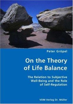 On the Theory of Life Balance- The Relation to Subjective Well-Being and the Role of Self-Regulation