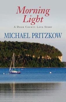 Paperback Morning Light: A Door County Love Story Book