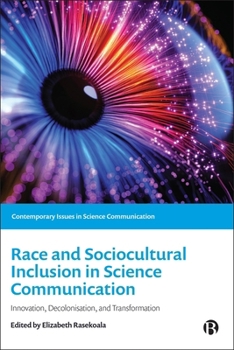 Hardcover Race and Sociocultural Inclusion in Science Communication: Innovation, Decolonisation, and Transformation Book