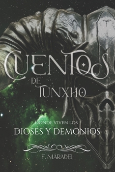 Paperback Cuentos de Tunxho: Donde viven los Dioses y Demonios [Spanish] Book