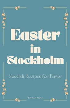 Paperback Easter in Stockholm: Swedish Recipes for Easter Book