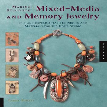 Paperback Making Designer Mixed-Media and Memory Jewelry: Fun and Experimental Techniques and Materials for the Home Studio Book