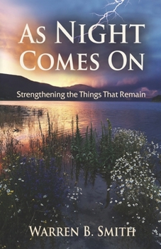 Paperback As Night Comes On: Strengthening the Things That Remain Book