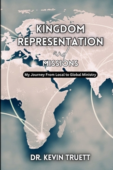 KINGDOM REPRESENTATION & MISSIONS: From Local To Global