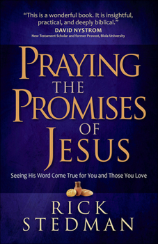Paperback Praying the Promises of Jesus: Seeing His Word Come True for You and Those You Love Book