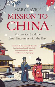 Paperback Mission to China: Matteo Ricci and the Jesuit Encounter with the East Book