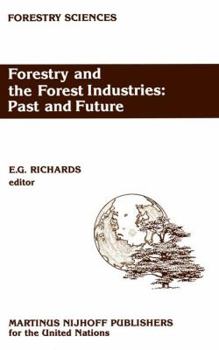Paperback Forestry and the Forest Industries: Past and Future: Major Developments in the Forest and Forest Industry Sector Since 1947 in Europe, the USSR and No Book