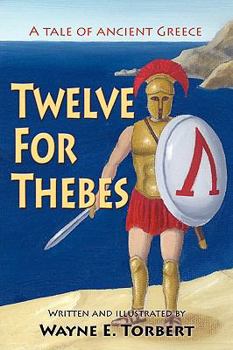 Paperback Twelve For Thebes, A Tale of Ancient Greece Book