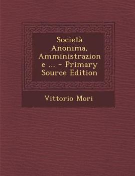 Paperback Societa Anonima, Amministrazione ... - Primary Source Edition [Italian] Book