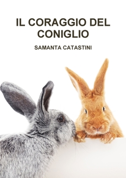 Paperback Il Coraggio del Coniglio [Italian] Book