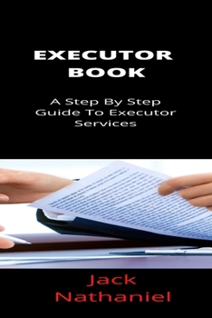 Paperback Executor Book: A Step By Step Guide To Executor Services Book