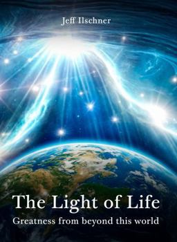 Hardcover The Light of Life: Greatness From Beyond This World Book