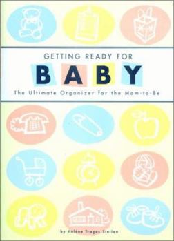 Paperback Getting Ready for Baby: The Ultimate Organizer for the Mom-To-Be Book