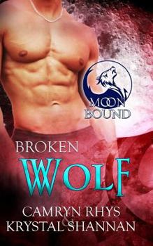 Broken Wolf - Book #7 of the Moonbound