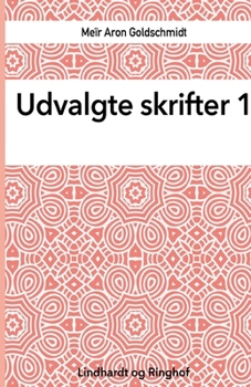 Udvalgte skrifter, Bind 1