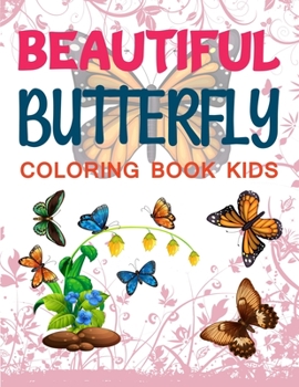 Paperback Beautiful Butterfly Coloring Book Kids: Beautiful Butterfly Coloring Book