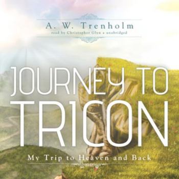 Journey to Tricon: My Trip to Heaven and Back