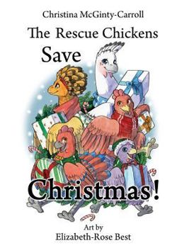 Hardcover The Rescue Chickens Save Christmas! Book